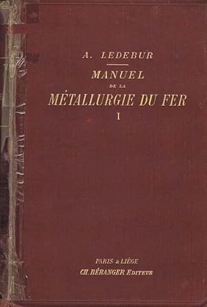 MANUEL DE LA METALLURGIE DU FER ( I)