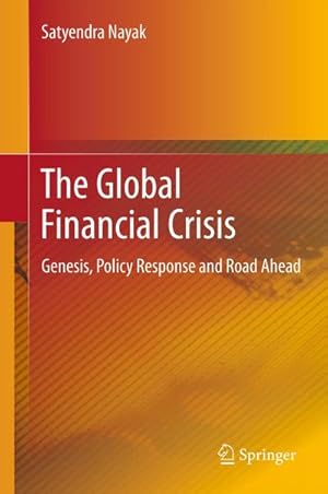 Bild des Verkufers fr The Global Financial Crisis : Genesis, Policy Response and Road Ahead zum Verkauf von AHA-BUCH GmbH