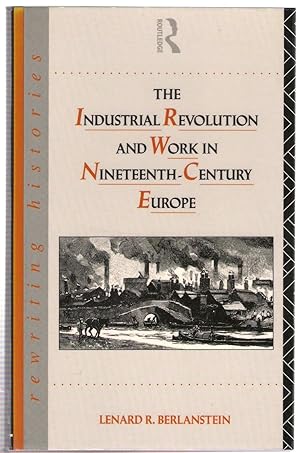 Bild des Verkufers fr The Industrial Revolution and Work in Nineteenth Century Europe zum Verkauf von Michael Moons Bookshop, PBFA