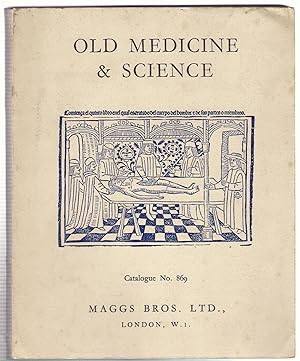 Old Medicine & Science : A Catalogue of MSS., Books & Autograph Letters from the Middle Ages to t...