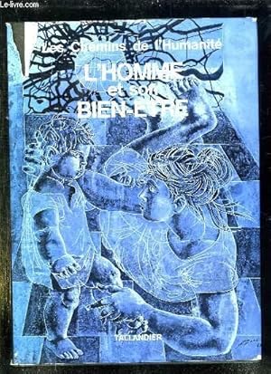 Image du vendeur pour LES CHEMINS DE L HUMANITE. L HOMME ET SON BIEN ETRE. mis en vente par Le-Livre