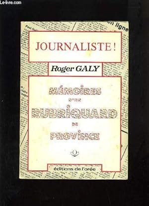 Seller image for JOURNALISTE ! MEMOIRES D'UN RUBRIQUARDS DE PROVINCE for sale by Le-Livre