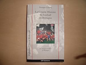 Imagen del vendedor de LA GRANDE HISTOIRE DU FOOTBALL EN BRETAGNE a la venta por Le temps retrouv