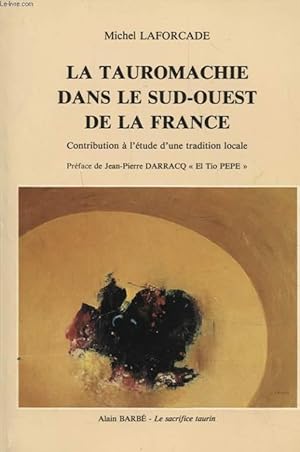 Seller image for LA TAUROMACHIE DANS LE SUD OUEST DE LA FRANCE for sale by Le-Livre