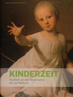 Seller image for KINDERZEIT. Kindheit von der Renaissance bis zur Moderne. Oldenburg, 20. Januar - 12. Mai 2013. for sale by EDITORIALE UMBRA SAS
