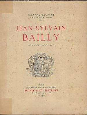 Image du vendeur pour Jean-Sylvain Bailly. Premier maire de Paris mis en vente par Librairie Archaion