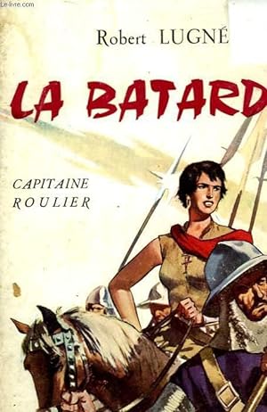 Seller image for LA BATARDE - CAPITAINE ROULIER for sale by Le-Livre