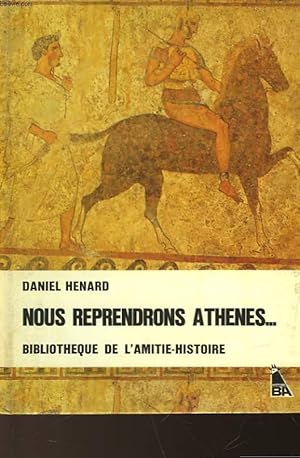 Image du vendeur pour NOUS REPRENDRONS ATHENES. mis en vente par Le-Livre