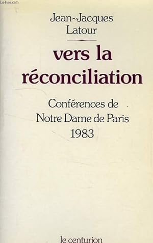 Image du vendeur pour VERS LA RECONCILIATION, CONFERENCES DE CAREME A NOTRE-DAME DE PARIS, FEVRIER-MARS 1983 mis en vente par Le-Livre