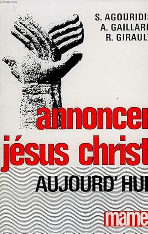 Bild des Verkufers fr ANNONCER JESUS CHRIST AUJOURD'HUI zum Verkauf von Le-Livre