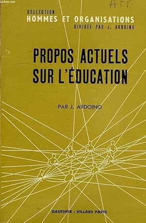 Seller image for PROPOS ACTUELS SUR L'EDUCATION (CONTRIBUTION A L'EDUCATION DES ADULTES) for sale by Le-Livre