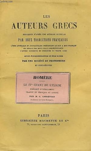 Imagen del vendedor de LES AUTEURS GRECS EXPLIQUES D'APRES UNE METHODE NOUVELLE PAR DEUX TRADUCTIONS FRANCAISES, HOMERE, IVe CHANT DE L'ILIADE a la venta por Le-Livre