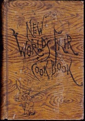 Seller image for The New World s Fair Cook Book and Housekeeper s Companion. 1891. for sale by Janet Clarke Books ABA