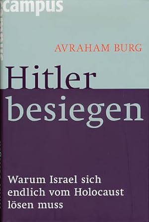 Imagen del vendedor de Hitler besiegen. Warum Israel sich endlich vom Holocaust lsen muss. Aus dem Englischen von Ulrike Bischoff. a la venta por Antiquariat Lenzen