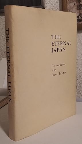 THE ETERNAL JAPAN. Conversations with Sazo Idemitsu