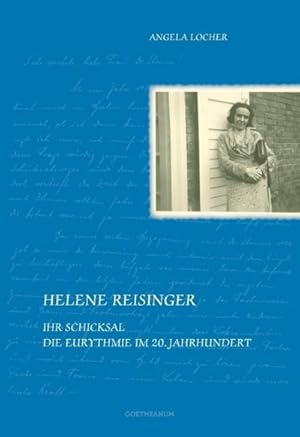 Seller image for Helene Reisinger : Ihr Schicksal. Die Eurythmie im 20. Jahrhundert for sale by AHA-BUCH GmbH
