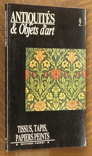 Seller image for ANTIQUITES AND OBJETS D'ART, TISSUS, TAPIS, PAPIERS PEINTS for sale by Andre Strong Bookseller