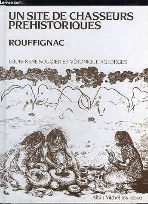 Imagen del vendedor de UN SITE DE CHASSEURS PREHISTORIQUES - ROUFFIGNAC - PERIGORD NOIR. a la venta por Le-Livre