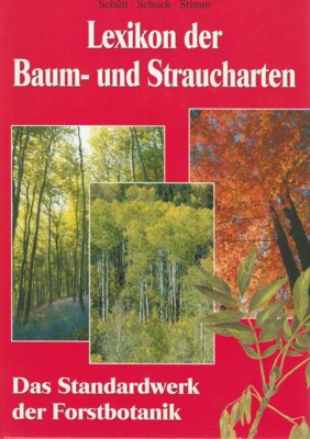 Bild des Verkufers fr Lexikon der Baum- und Straucharten. Das Standardwerk der Forstbotanik. zum Verkauf von Galerie Joy Versandantiquariat  UG (haftungsbeschrnkt)