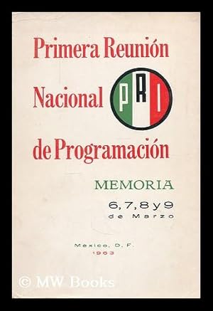 Seller image for Primera reunion nacional de programacion : realizada en Mexico, D. F., los dias 6, 7, 8 y 9 de Marzo de 1963. Memoria for sale by MW Books