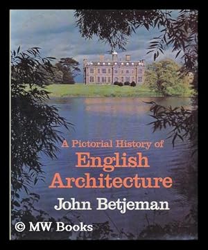 Seller image for A pictorial history of English architecture / [by] John Betjeman for sale by MW Books