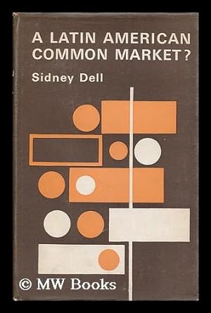 Immagine del venditore per A Latin American common market? / [by] Sidney Dell venduto da MW Books