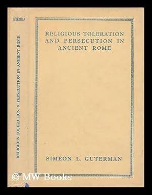 Imagen del vendedor de Religious toleration and persecution in ancient Rome / by Simeon L. Guterman a la venta por MW Books