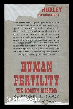 Seller image for Human fertility : the modern dilemma / Robert C. Cook ; with an introduction by Julian Huxley for sale by MW Books