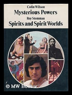 Seller image for Mysterious powers / by Colin Wilson. Spirits and spirit worlds / by Roy Stemman for sale by MW Books