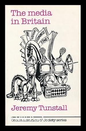 Seller image for The media in Britain / Jeremy Tunstall for sale by MW Books