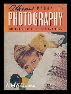 Bild des Verkufers fr Odhams manual of photography : the practical guide for amateurs zum Verkauf von MW Books
