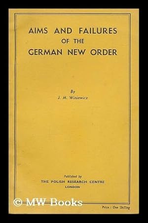 Seller image for Aims and failures of the German new order / by J.M. Winiewicz for sale by MW Books