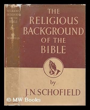 Seller image for The religious background of the Bible / by J.N. Schofield for sale by MW Books