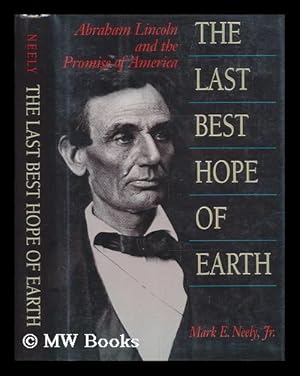 Bild des Verkufers fr The last best hope of earth : Abraham Lincoln and the promise of America / Mark E. Neely, Jr zum Verkauf von MW Books