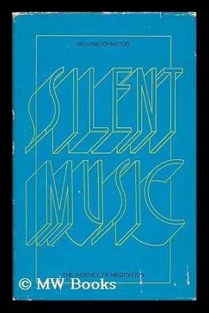 Seller image for Silent music : the science of meditation / [by] William Johnston for sale by MW Books