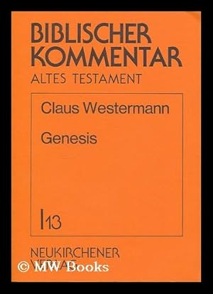 Bild des Verkufers fr Biblischer Kommentar. Altes Testament, bd 1.13. Genesis / Claus Westermann zum Verkauf von MW Books