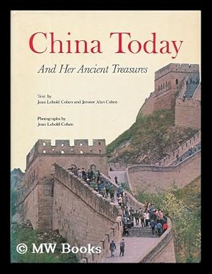 Bild des Verkufers fr China today and her ancient treasures / [by] Joan Lebold Cohen and Jerome Alan Cohen. With photographs by Joan Lebold Cohen zum Verkauf von MW Books