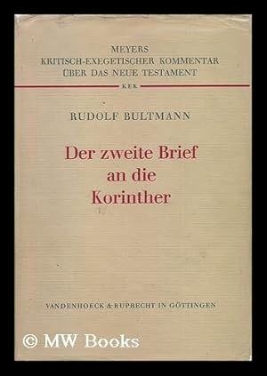 Image du vendeur pour Der Zweite Brief an Die Korinther / Erklart Von Rudolf Bultmann ; Hrsg. Von Erich Dinkler mis en vente par MW Books