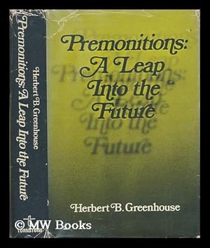 Seller image for Premonitions, a leap into the future / [by] Herbert B. Greenhouse for sale by MW Books
