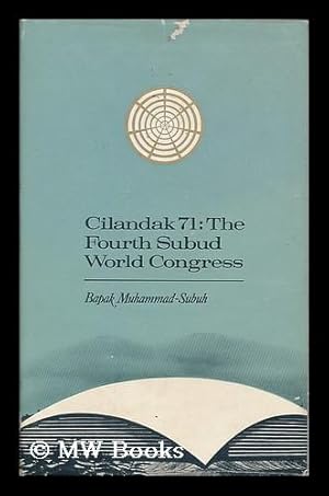 Imagen del vendedor de Cilandak 71 : the fourth Subud world congress / fifteen talks by Bapak Muhammad-Subuh a la venta por MW Books