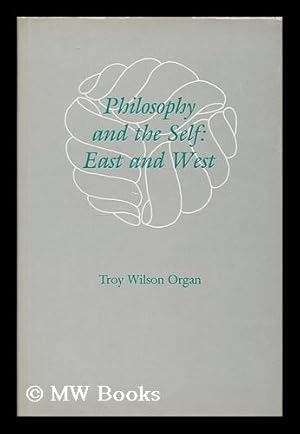 Imagen del vendedor de Philosophy and the self : East and West / Troy Wilson Organ a la venta por MW Books