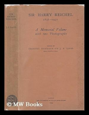 Bild des Verkufers fr Sir Harry Reichel, 1856-1931 : a memorial volume with two photographs / edited by Emeritus Professor Sir J. E. Lloyd zum Verkauf von MW Books