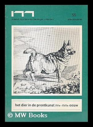 Seller image for Het dier in de prentkunst XVe-XVIIe eeuw. Tentoonstelling Prentenkabinet . 9 februari/16 april 1974 for sale by MW Books