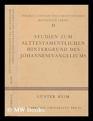 Immagine del venditore per Studien zum alttestamentlichen Hintergrund des Johannesevangeliums / von Gnter Reim venduto da MW Books