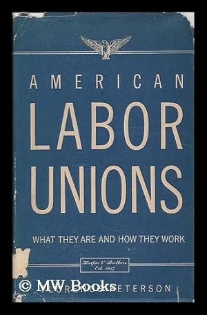 Seller image for American labor unions : what they are and how they work for sale by MW Books