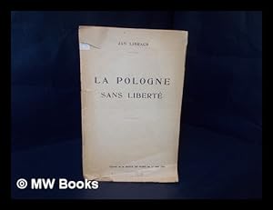 Bild des Verkufers fr La Pologne sans liberte. Extrait de la Revue de Paris, etc. zum Verkauf von MW Books
