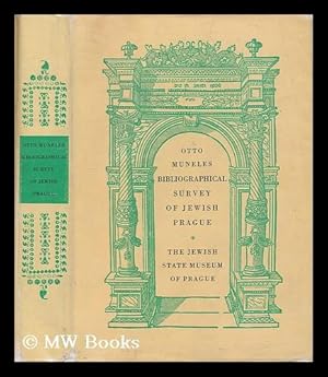 Image du vendeur pour Bibliographical survey of Jewish Prague / by Otto Muneles in cooperation with Miloslav Bohatec mis en vente par MW Books