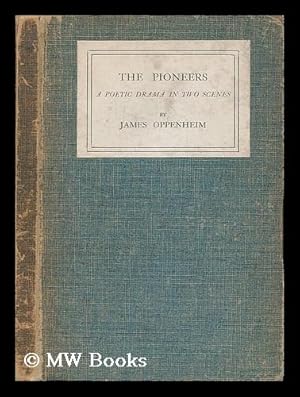 Immagine del venditore per The pioneers : a poetic drama in two scenes / by James Oppenheim venduto da MW Books