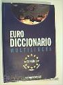 EURO DICCIONARIO MULTILINGÜE. Español, inglés, francés, alemán.