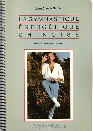 Imagen del vendedor de La Gymnastique nergtique Chinoise ou Le Corps Vivant a la venta por Au vert paradis du livre